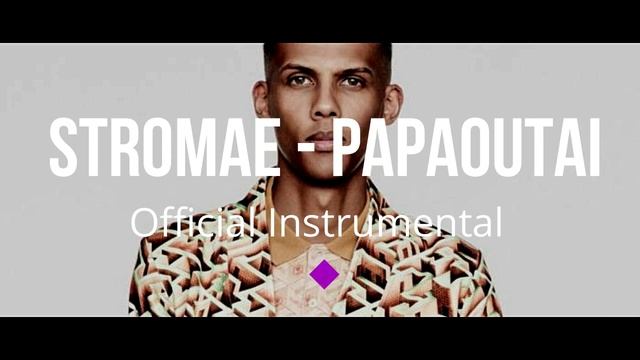 Stromae - Papaoutai (Official Instrumental) смотреть онлайн
