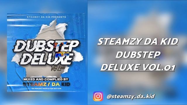 Steamzy_Da_Kid - Dubstep Deluxe Vol.001 /// Mixed and Compiled by Steamzy_Da_Kid \\\ смотреть онлайн