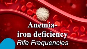 АНЕМИЯ-ДЕФИЦИТ ЖЕЛЕЗА В КРОВИ*ЧАСТОТЫ РАЙФА*ИСЦЕЛЕНИЕ ЗВУКОМ