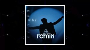 JONY - Deja Vu (DJ ILYA LAVROV remix)
