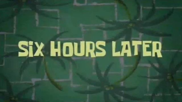 #2 Six hours later / Шесть часов спустя | SpongeBob Timecard | Вставка для видео | Insert for video смотреть онлайн