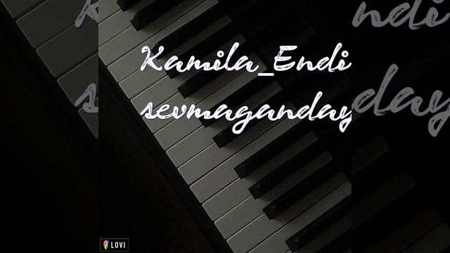 Kamila_Endi Sevmaganday