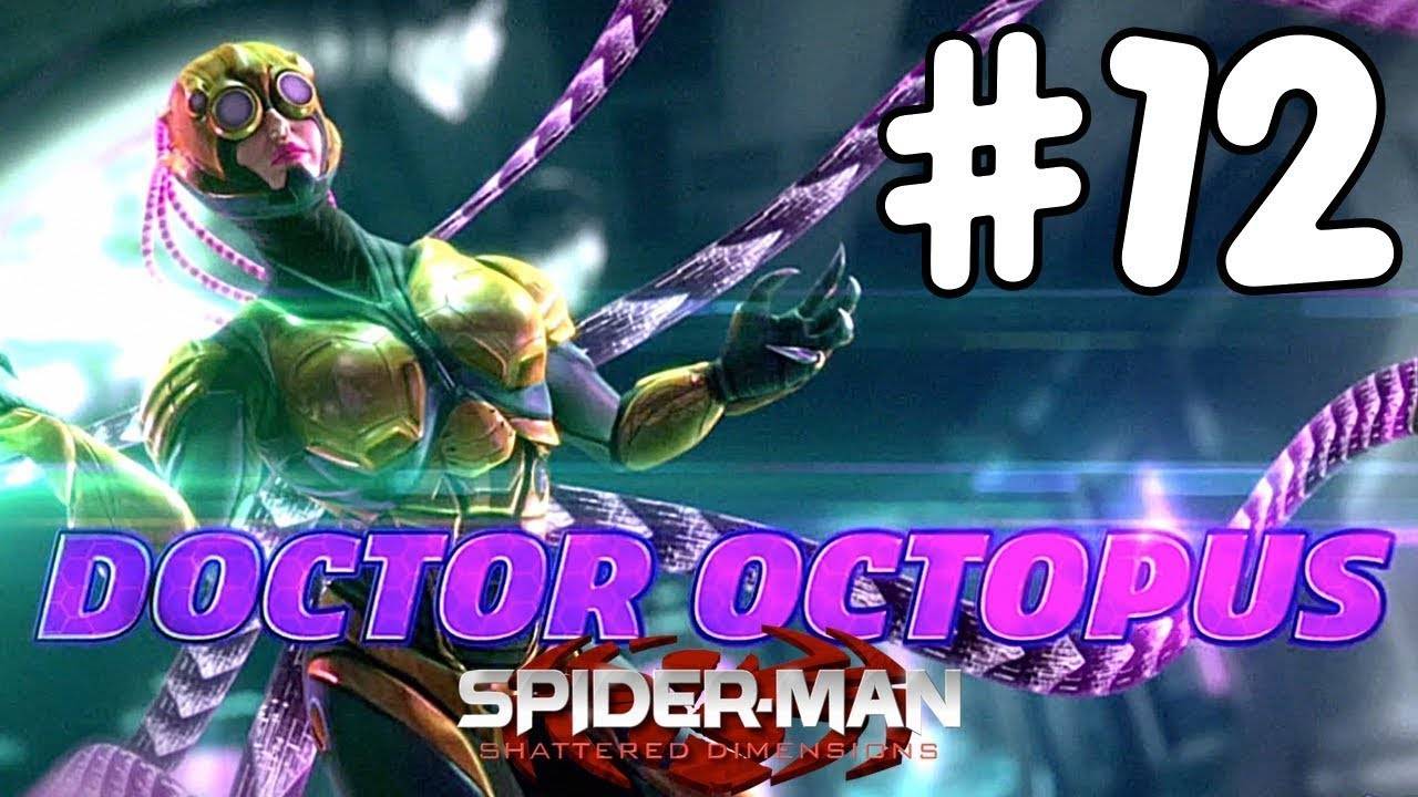 ДОКТОР ОСЬМИНОГ ►ПРОХОЖДЕНИЕ Spider-Man: SHATTERED DIMENSIONS #12 смотреть онлайн