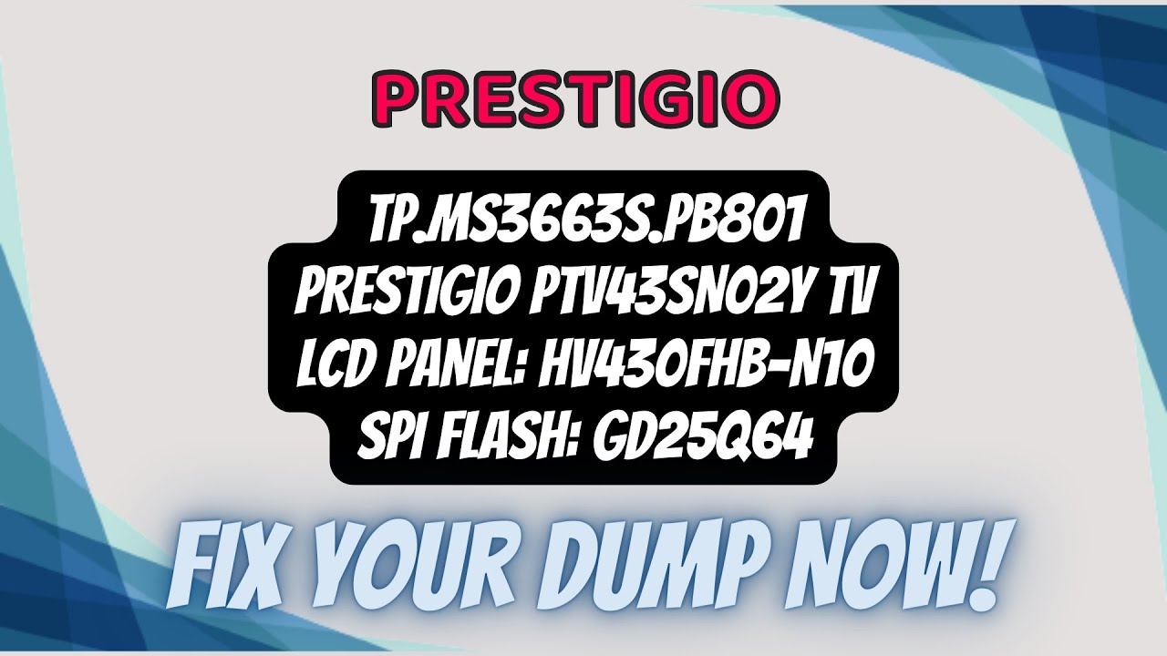 TP.MS3663S.PB801 Prestigio PTV43SN02Y TV Flash Dump.