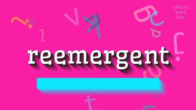 REEMERGENT - HOW TO SAY REEMERGENT? #reemergent смотреть онлайн