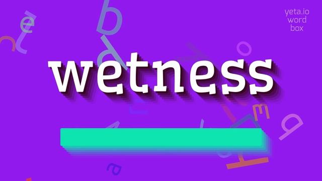 WETNESS - HOW TO SAY WETNESS? #wetness смотреть онлайн