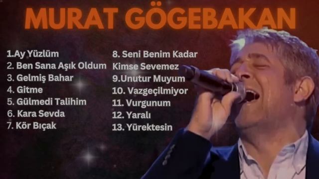 Murat Göğebakan - En Sevilen Seçme şarkıları