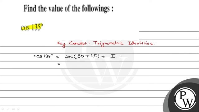 Find the value of the followings : \( \cos 135^{\circ} \) смотреть онлайн