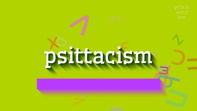 HOW TO PRONOUNCE PSITTACISM? #psittacism смотреть онлайн