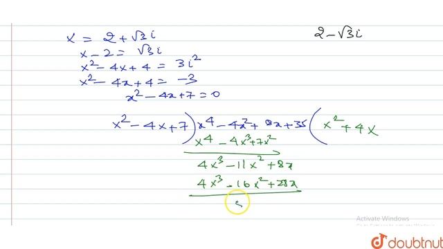 Solve the equation `x^4-4x^2+8x+35=0` gine that one of roots is `2+sqrt(-3)` смотреть онлайн