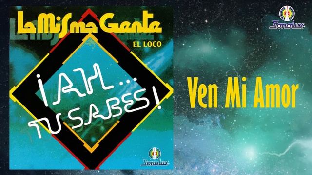 Ven Mi Amor – La Misma Gente | Salsa