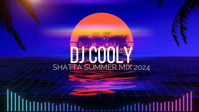 DJ COOLY - SHATTA SUMMER MIX 2024 смотреть онлайн