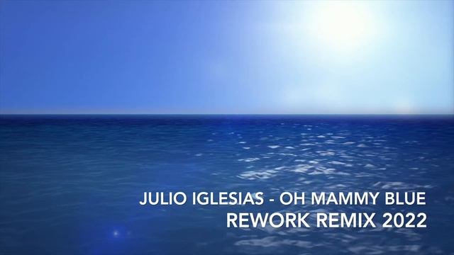 Julio Iglesias - Oh Mammy Blue (Rework Remix 2022) By Dj Adrian Calina смотреть онлайн