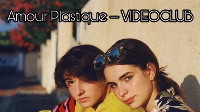 AMOUR PLASTIQUE – VIDEOCLUB (coversong)