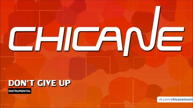 Chicane - Don't Give Up (Instrumental) смотреть онлайн