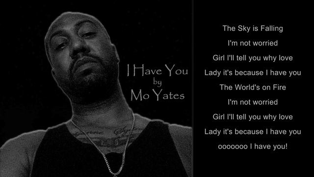 I Have You [Official Lyric Video] By Mo Yates