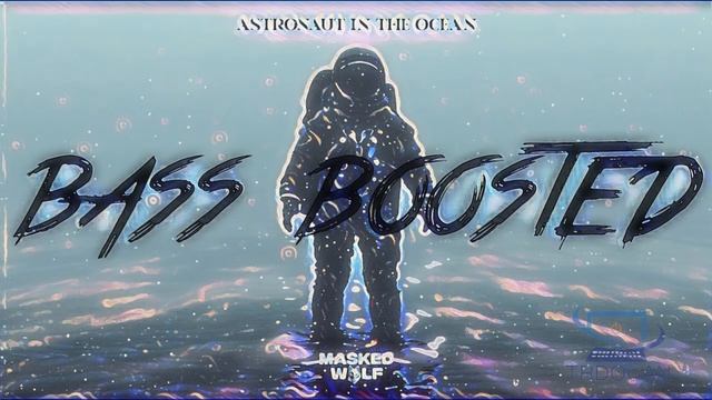 Masked Wolf Astronaut In The Ocean (BassBoosted) 1 HOUR