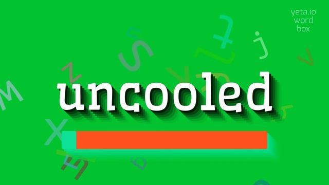 UNCOOLED - HOW TO PRONOUNCE IT? #uncooled смотреть онлайн