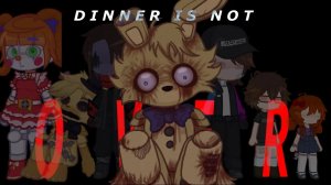 (Автор R3YS4Y/YouTube)| DINNER IS NOT OVER | FNaF | Afton family | GL2 |