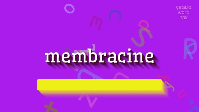 HOW TO SAY MEMBRACINE? смотреть онлайн