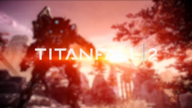 Начало видео ролико по Titanfall® 2 смотреть онлайн