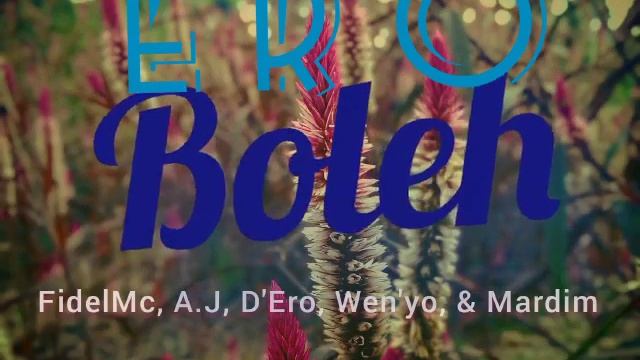 ERO boleh (FidelMc, A.J, D'Ero, Wen'yo & Mardim) смотреть онлайн
