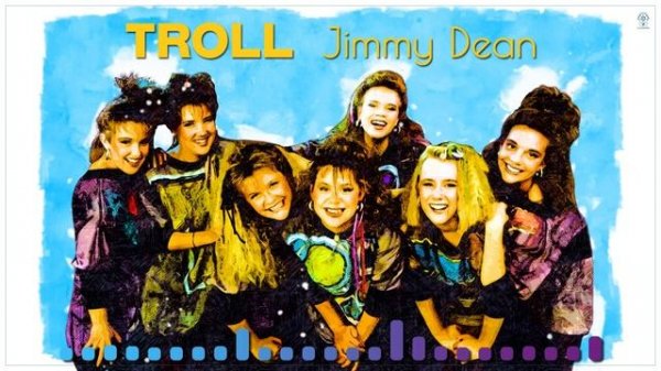 Troll - Jimmy Dean (Extended Version)