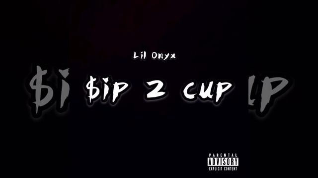 Lil Ønyx - Sip 2 Cup смотреть онлайн