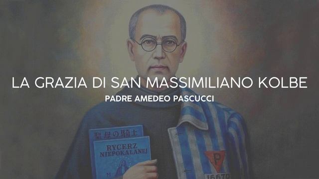 LA GRAZIA DI S. MASSIMILIANO KOLBE - OMELIA 26.04.2024 IN POLONIA смотреть онлайн