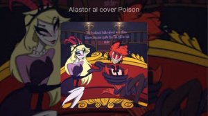 Hazbin Hotel||poison||Alastor Ai cover||