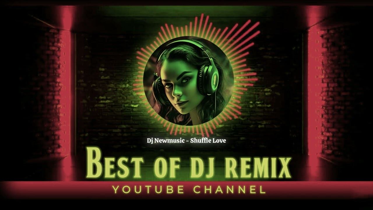 Dj Newmusic - Shuffle Love @bestofdjremix