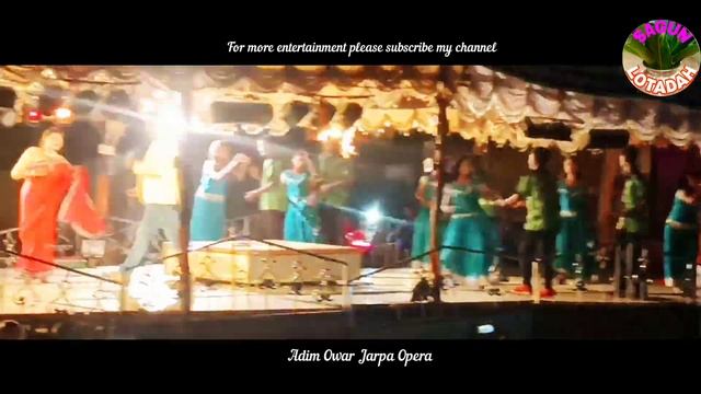 Adim Owar Jarpa Opera love song Alom hirinj Inja gate dular uihar tinj me 2022 смотреть онлайн