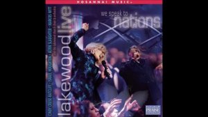 HOSANNA! MUSIC | LAKEWOOD LIVE ~ WE SPEAK TO NATIONS | FULL ALBUM - 2002