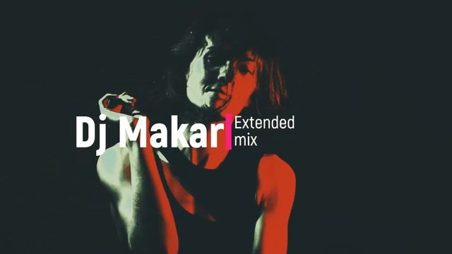 Top Music | Dj Makar - Extended MIX | смотреть онлайн