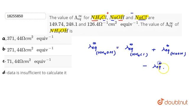 The value of `Lambda_(eq)^(oo)` for `NH_(4)Cl, NaOH` and `NaCl` are `149.74, 248. смотреть онлайн
