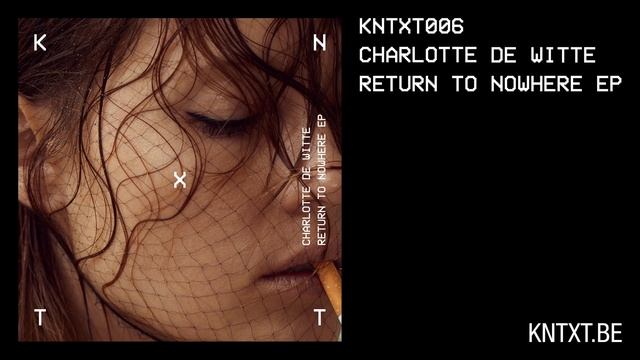 Charlotte de Witte - What's In The Past (Original Mix) [KNTXT006] смотреть онлайн