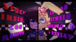 (Автор R3YS4Y/YouTube)STUCK INSIDE | FNaF GL2MV [ COLLAB WITH @MiyakoIsHere_Official ]