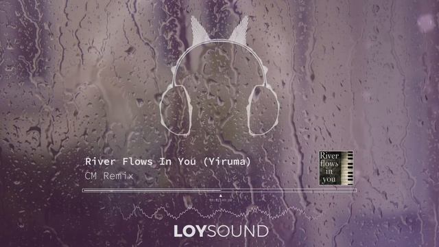 River Flows In You Yiruma - CM Remix смотреть онлайн