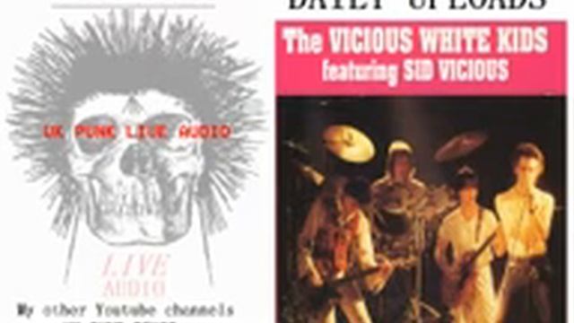 SID VICIOUS (Vicious White Kids) : 15.8.78 Electric Ballroom London : UK PUNK LIVE AUDIO смотреть онлайн