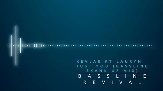 Kevlar ft Lauryn - Just You (Bassline Skank Up Mix) / BASSLINE HOUSE 4x4 NICHE / BASSLINE REVIVAL смотреть онлайн