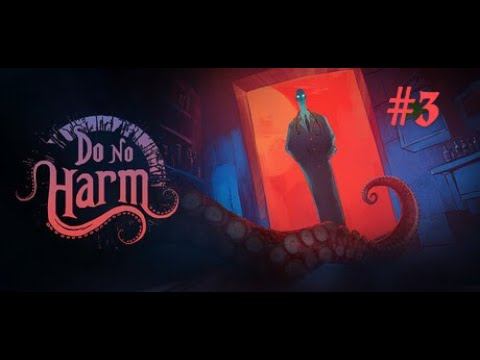 Do no Harm Прохождение #3 смотреть онлайн