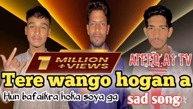 Tere wango hogan a hun bafikra hoka soya ga sad song 2023 смотреть онлайн