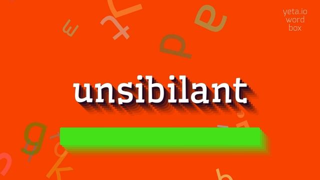 UNSIBILANT - HOW TO SAY UNSIBILANT? #unsibilant смотреть онлайн