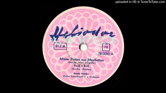Renée Franke (voc): Mister Patton aus Manhattan (See you later, Alligator) смотреть онлайн