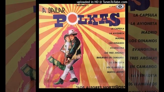 Los Alegres Norteños - A Bailar Polkas LP смотреть онлайн