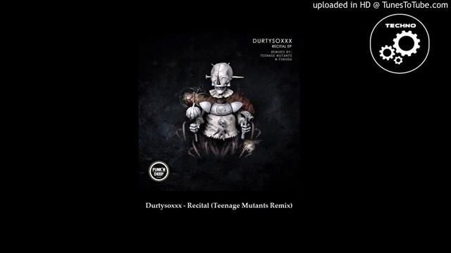 Durtysoxxx - Recital (Teenage Mutants Remix) смотреть онлайн