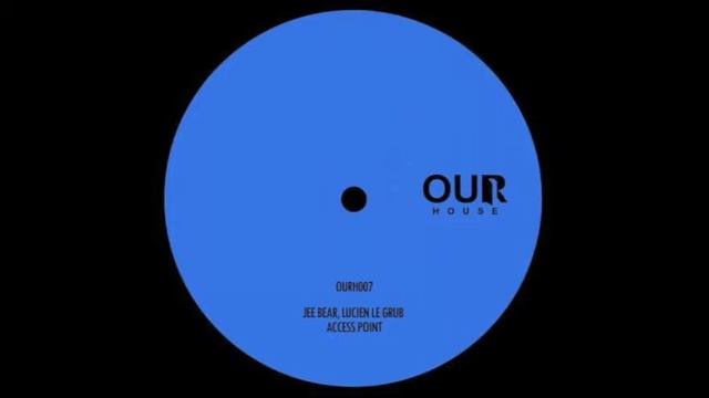 Jee Bear, Lucien Le Grub - Access Point (Original Mix) [Our House] смотреть онлайн