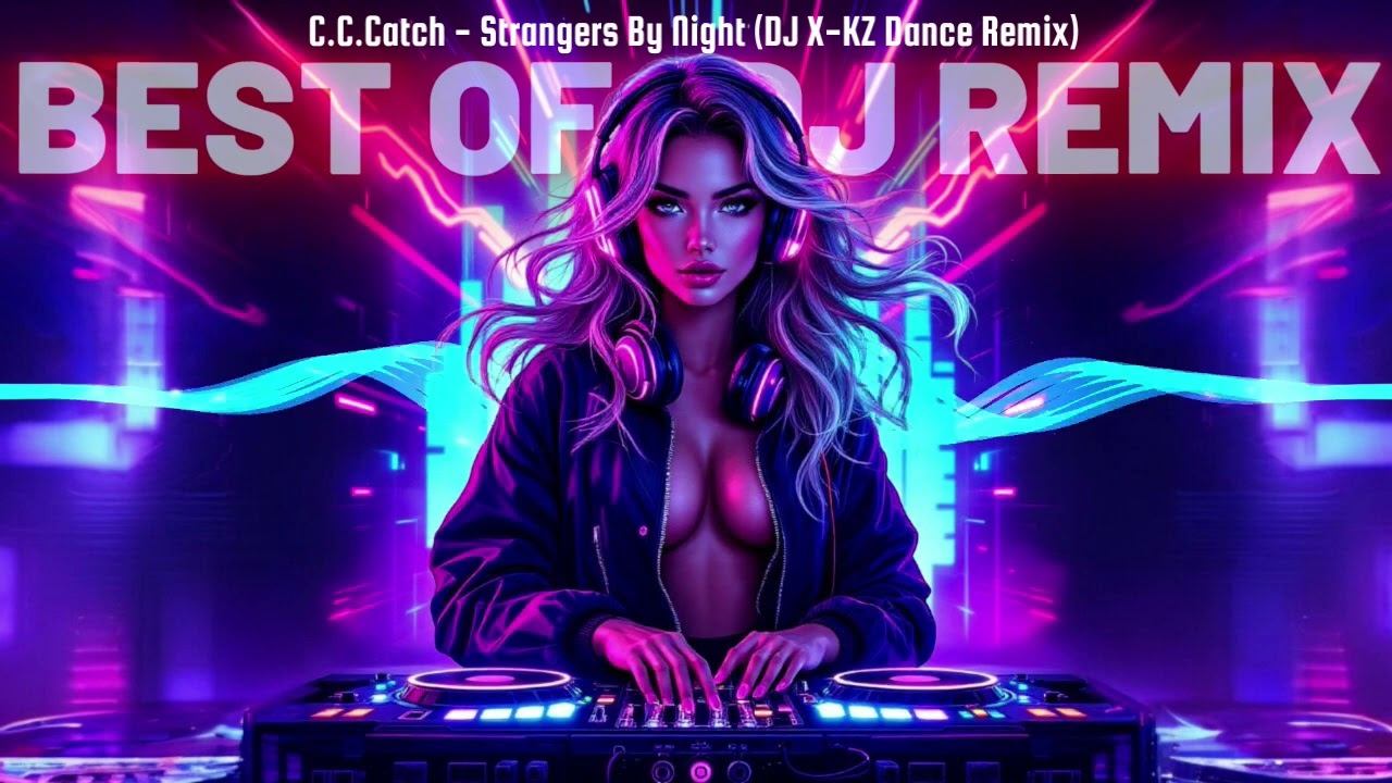 C.C. Catch - Strangers By Night (DJ X-KZ Dance Remix) смотреть онлайн