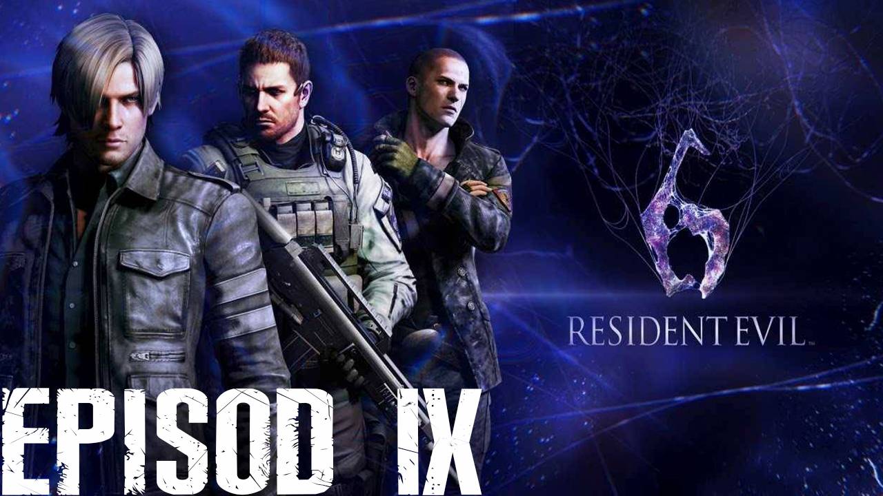 Прохождение игры - Resident Evil 6 (Без комментариев)
