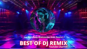 Ice Mc - Easy (Aleksander Stolz Remix) @bestofdjremix